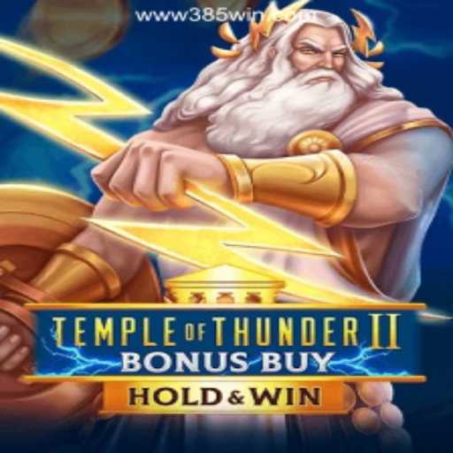 Experience Thrills with TempleofThunderIIBonusBuy at 385win.com Oficial Slots Brasil #1